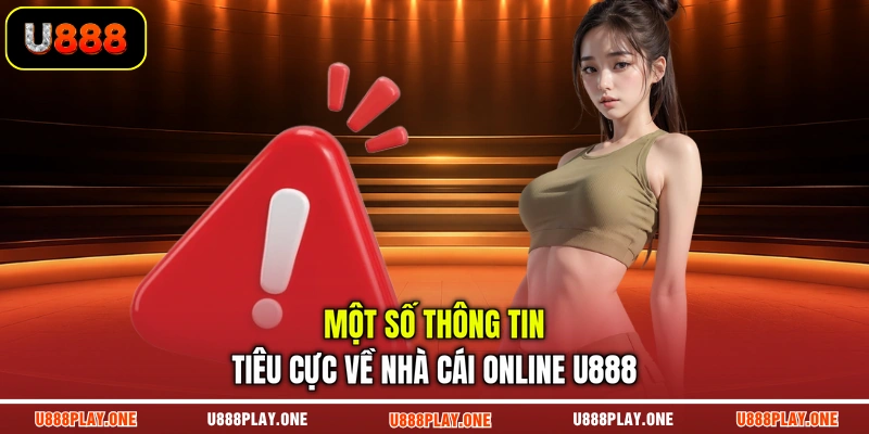 Một số thông tin tiêu cực về nhà cái online U888