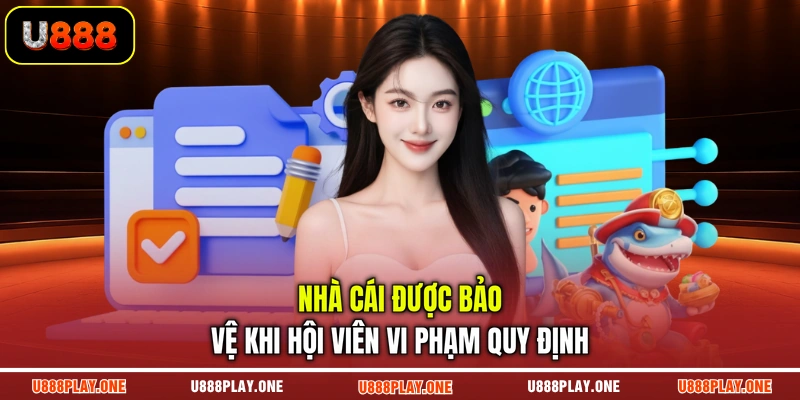 Nhà cái được bảo vệ khi hội viên vi phạm quy định