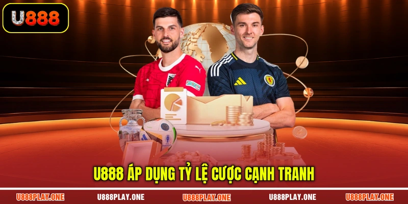 U888 áp dụng tỷ lệ cược cạnh tranh